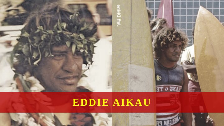 Eddie Aikau - The Legendary Lifeguard and Surfer Who Changed Hawaiian Culture and Surfing Forever